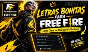 Letras Bonitas para Free Fire: Cómo Crear un Nick con Estilo Único